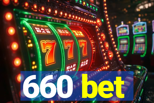 660 bet